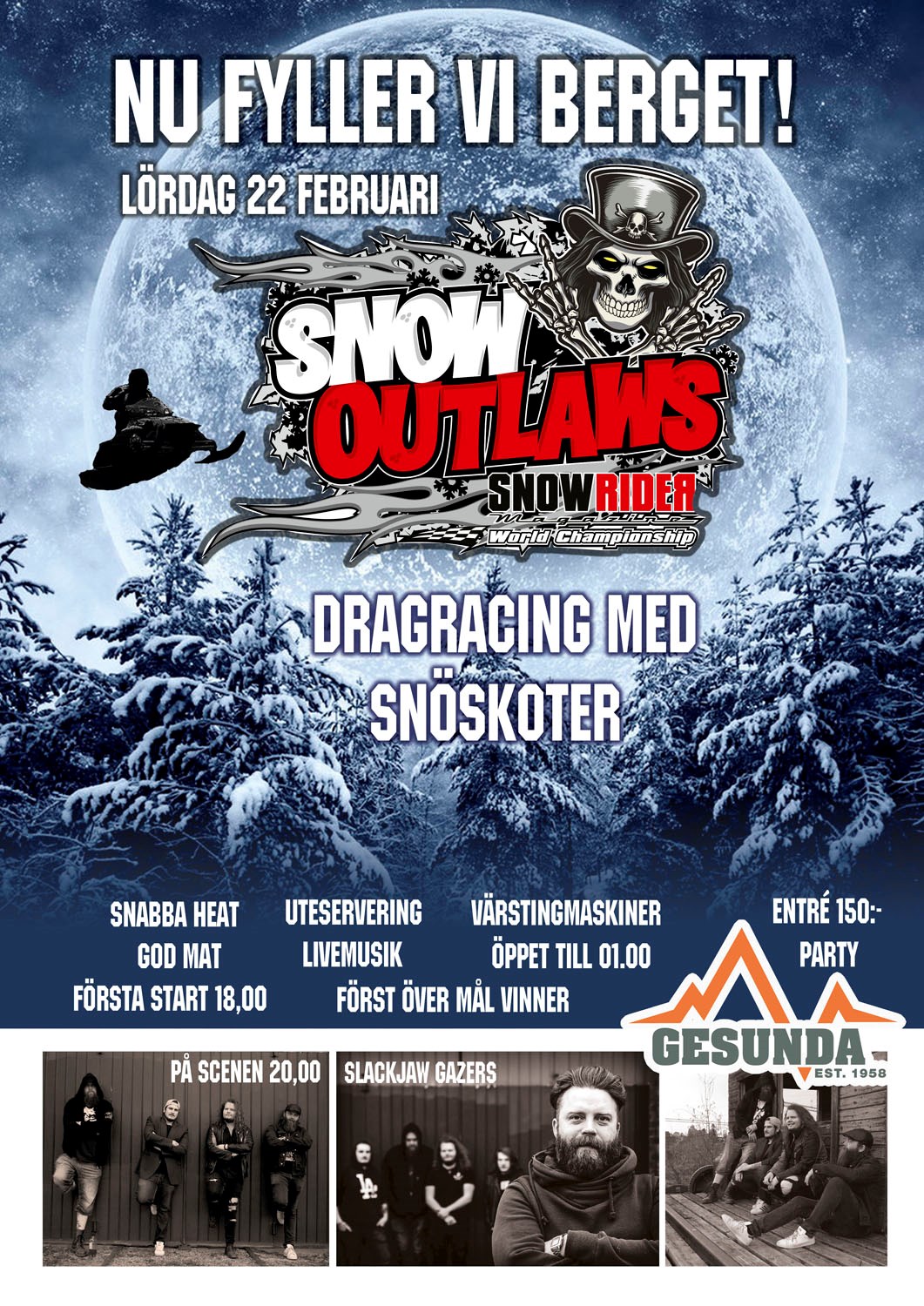 Snow Outlaws 22 februari och 21 mars